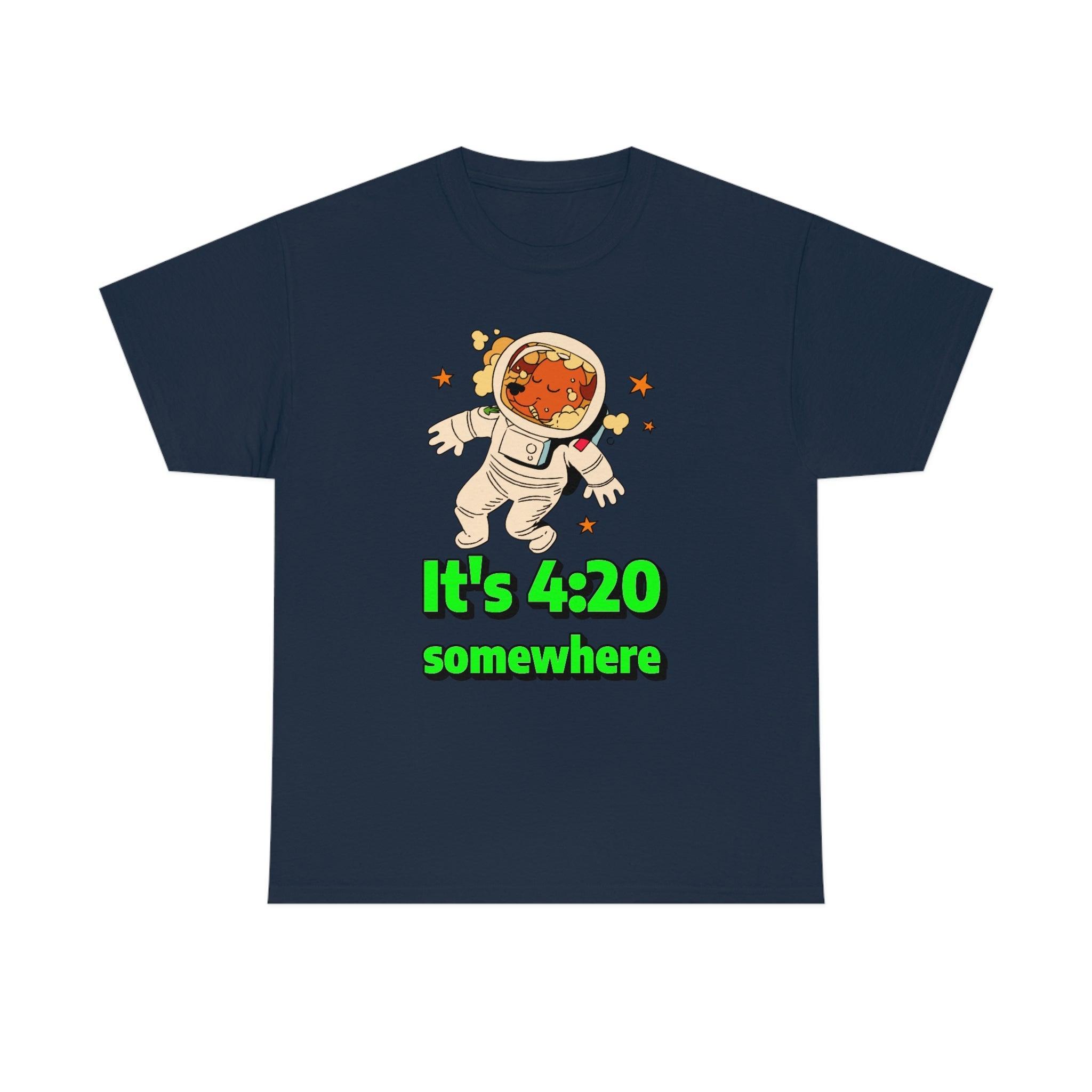 It's 4:20 somewhere - T-Shirt - Witty Twisters Fashions