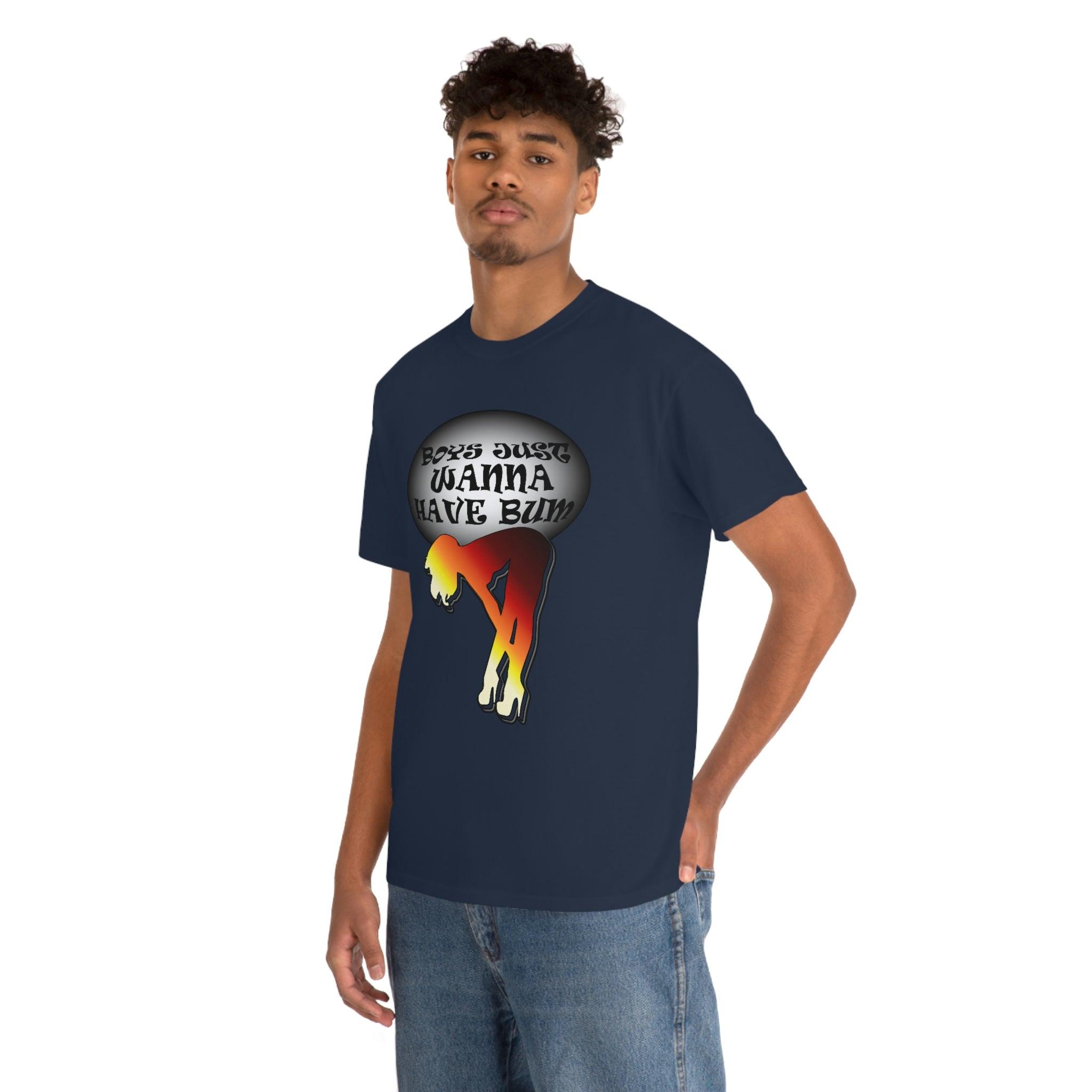 Boys Just Wanna Have Bum - T-Shirt - Witty Twisters Fashions