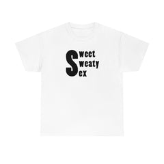 Sweet Sweaty Sex - T-Shirt - Witty Twisters Fashions