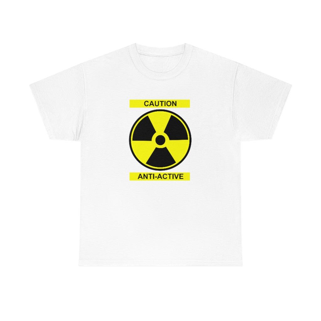 Caution Anti-Active - T-Shirt - Witty Twisters Fashions