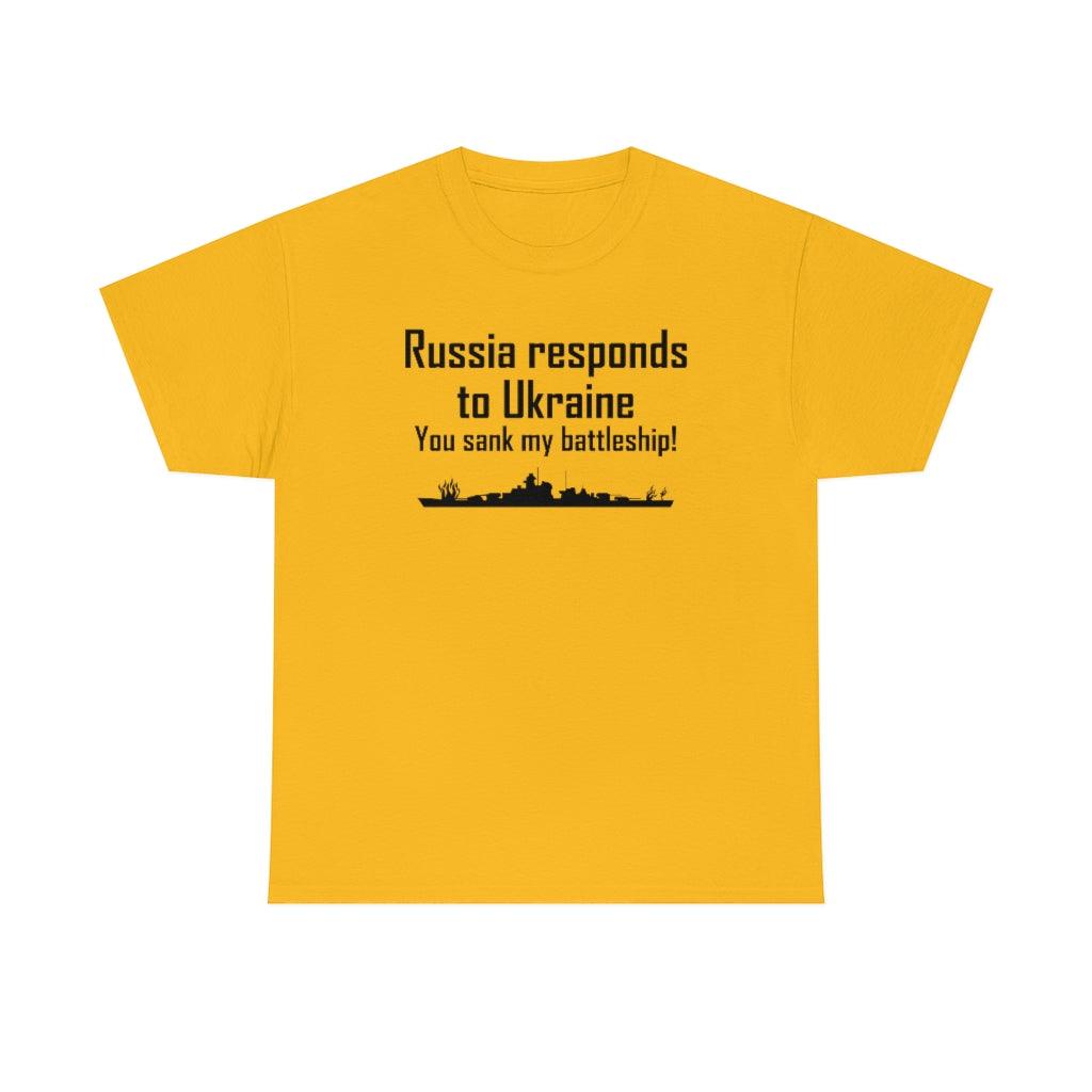 Russia responds to Ukraine You sank my battleship! - T-Shirt - Witty Twisters Fashions