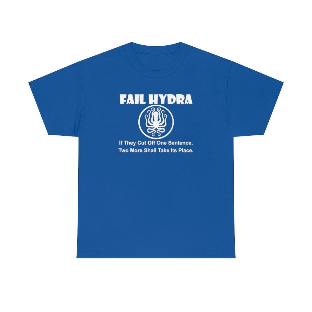 Fail Hydra If They Cut Off One Sentence, Two More Shall Take Its Place. - T-Shirt - Witty Twisters Fashions