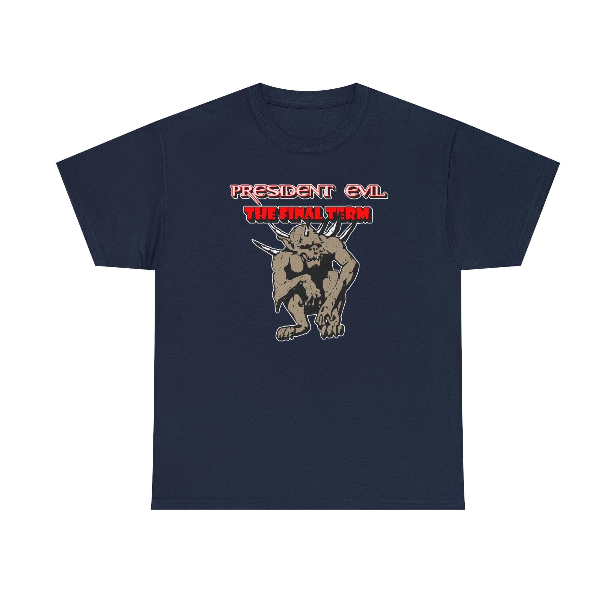 President Evil The Final Term - T-Shirt - Witty Twisters Fashions