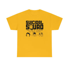 Suicidal Squad The End Is Coming So Why Wait - T-Shirt - Witty Twisters Fashions