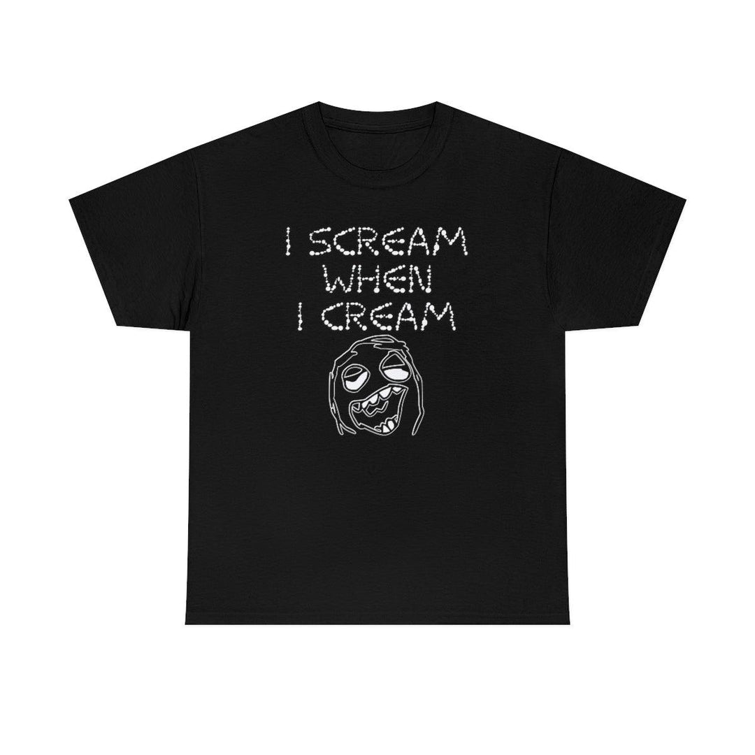 I Scream When I Cream - Witty Twisters T-Shirts