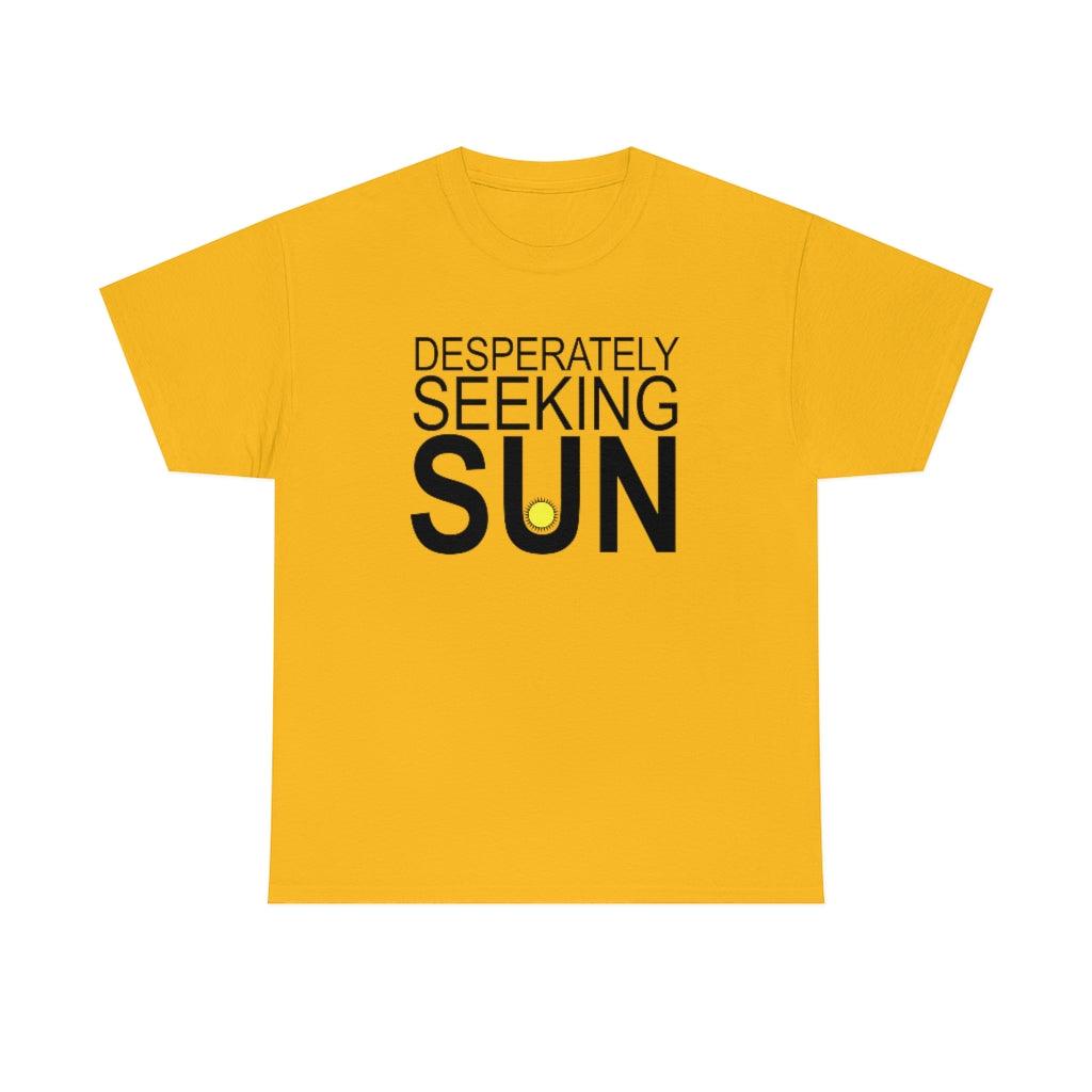 Desperately Seeking Sun - T-Shirt - Witty Twisters Fashions