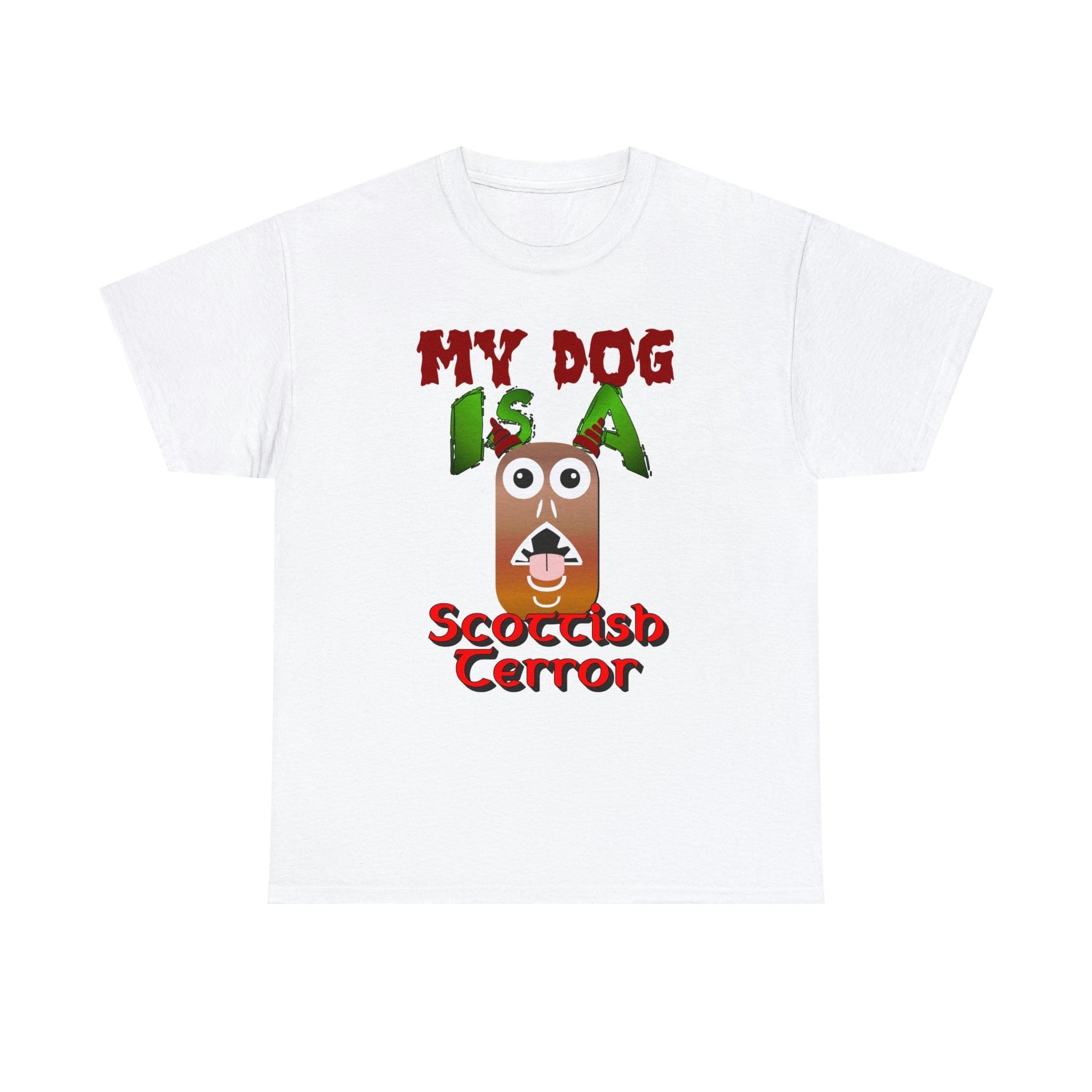 My Dog Is A Scottish Terror - T-Shirt - Witty Twisters Fashions