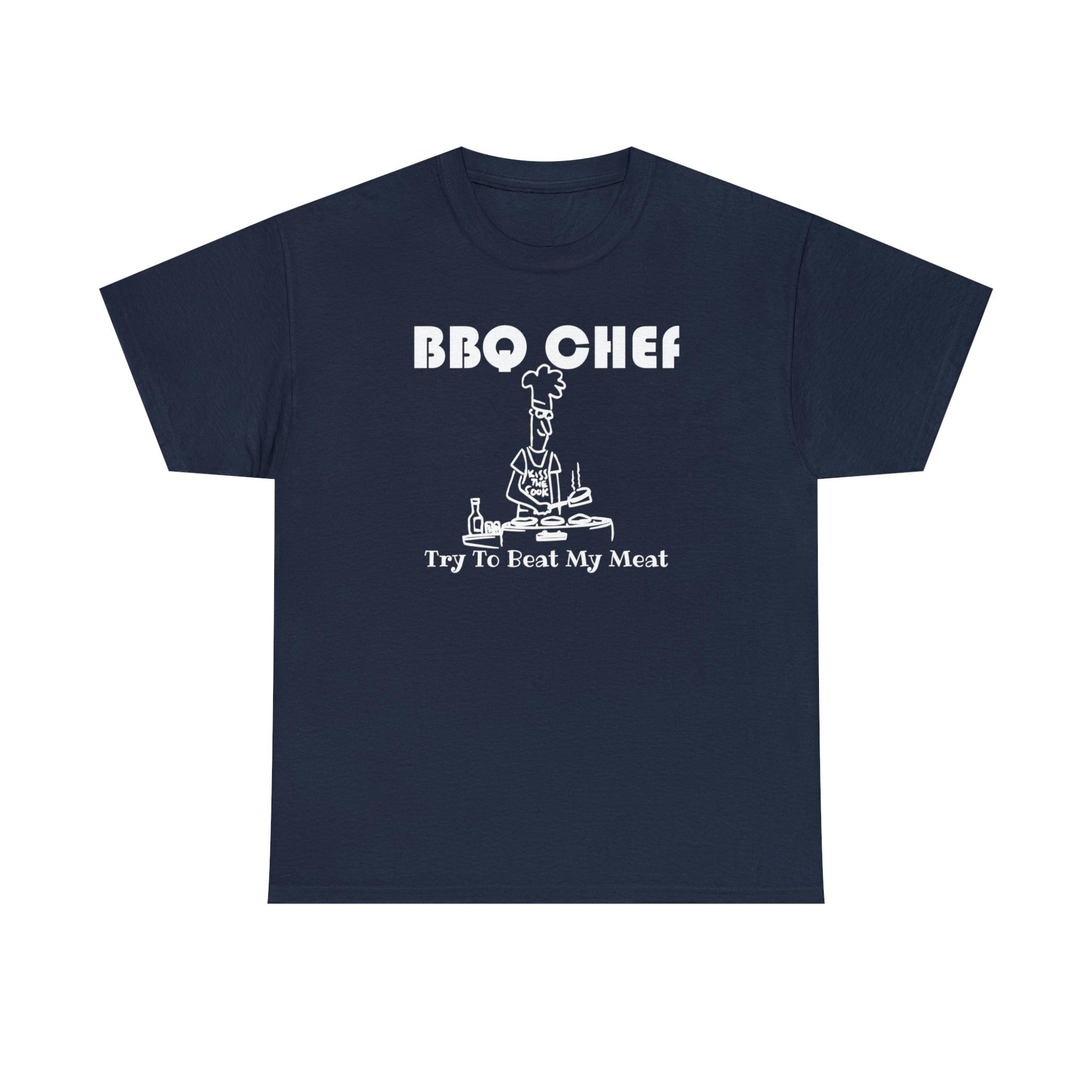 BBQ Chef Try To Beat My Meat - T-Shirt - Witty Twisters Fashions