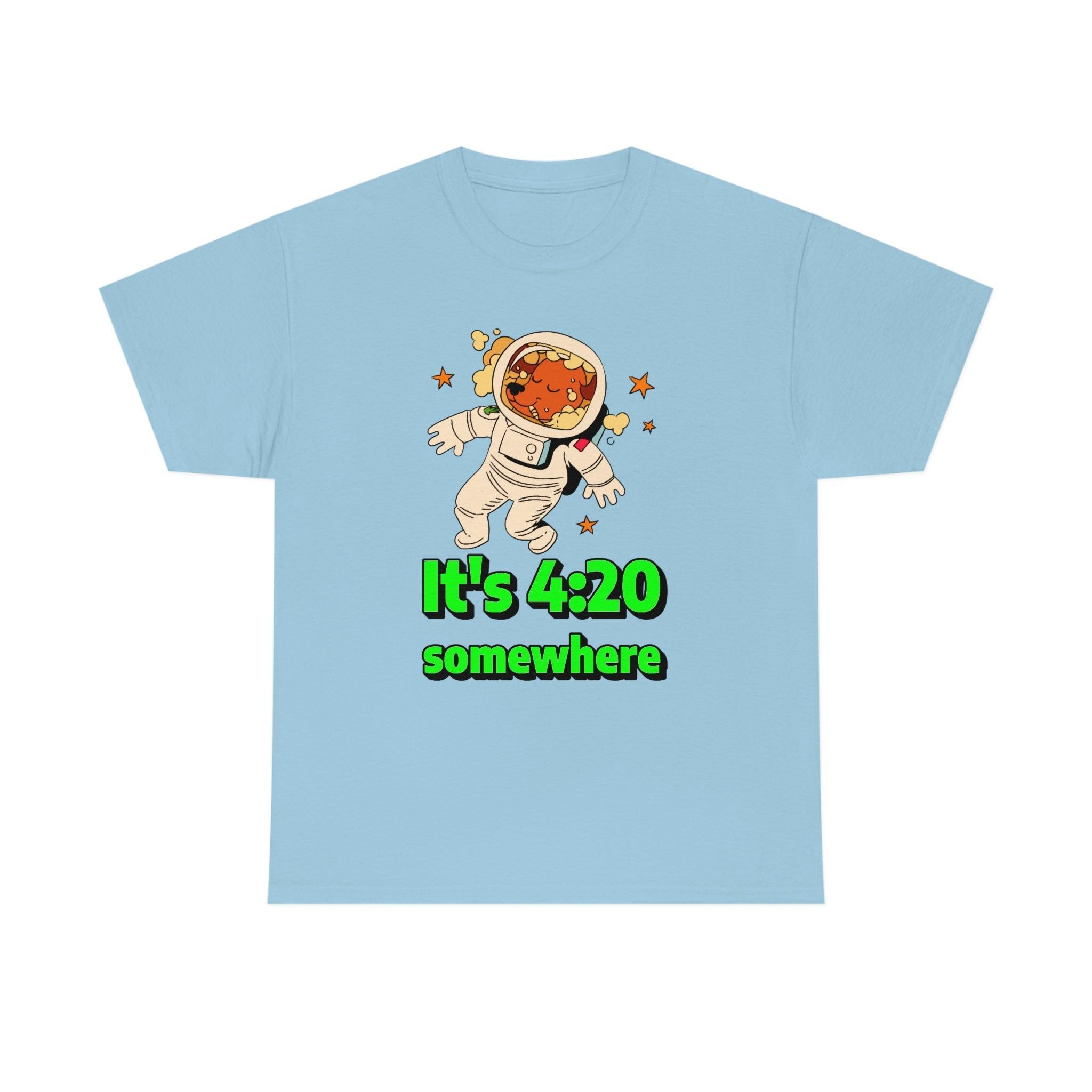 It's 4:20 somewhere - T-Shirt - Witty Twisters Fashions