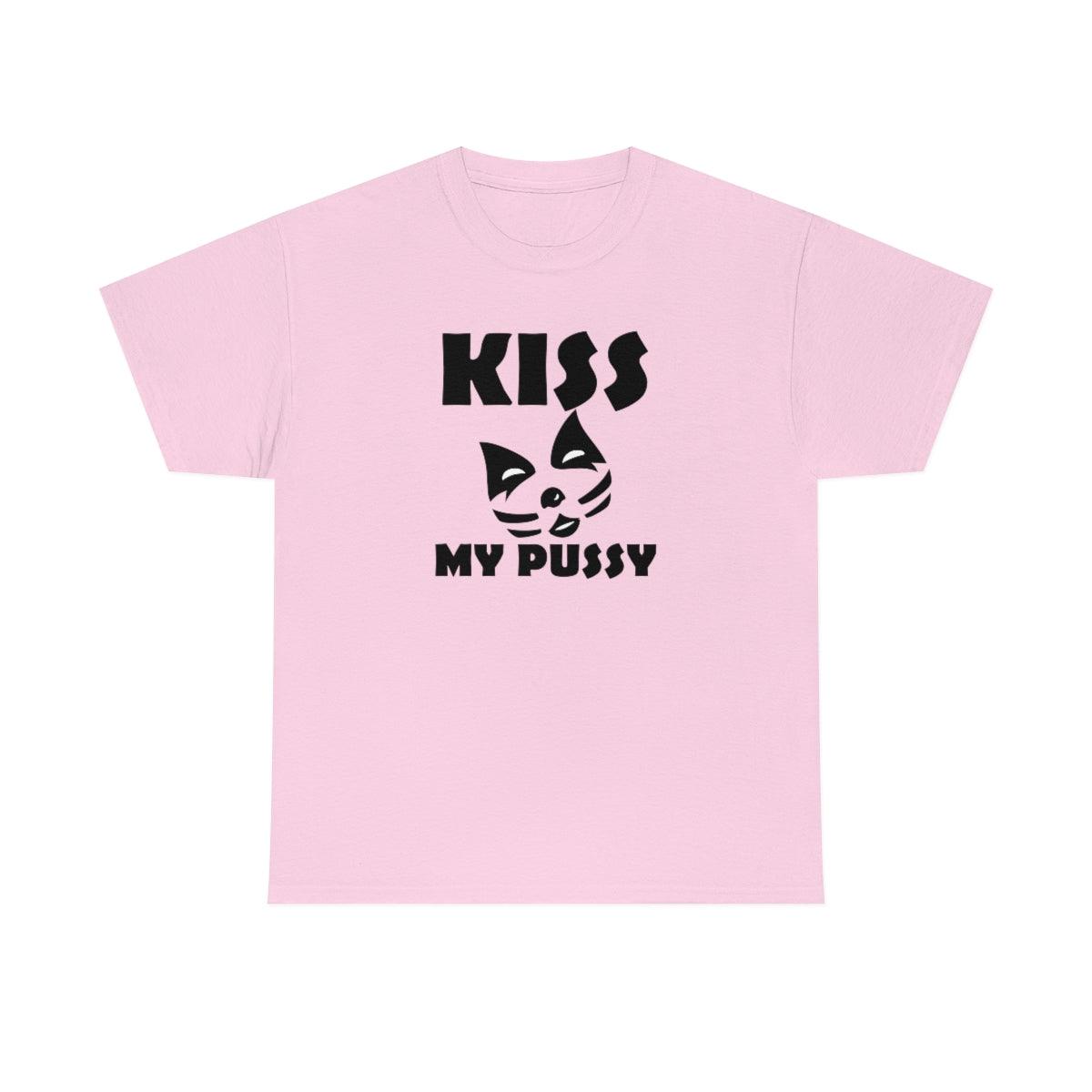 Kiss My Pussy - T-Shirt - Witty Twisters Fashions