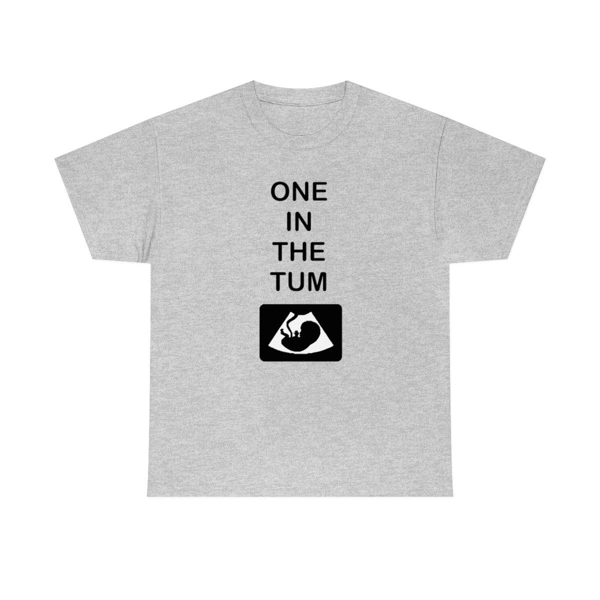 One In The Tum - T-Shirt - Witty Twisters Fashions