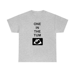 One In The Tum - T-Shirt - Witty Twisters Fashions