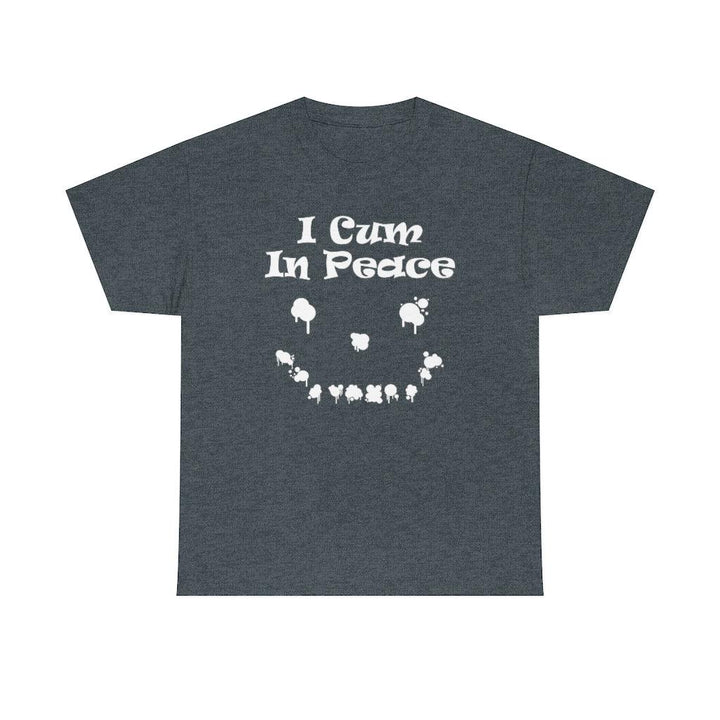 I Cum In Peace - Witty Twisters T-Shirts