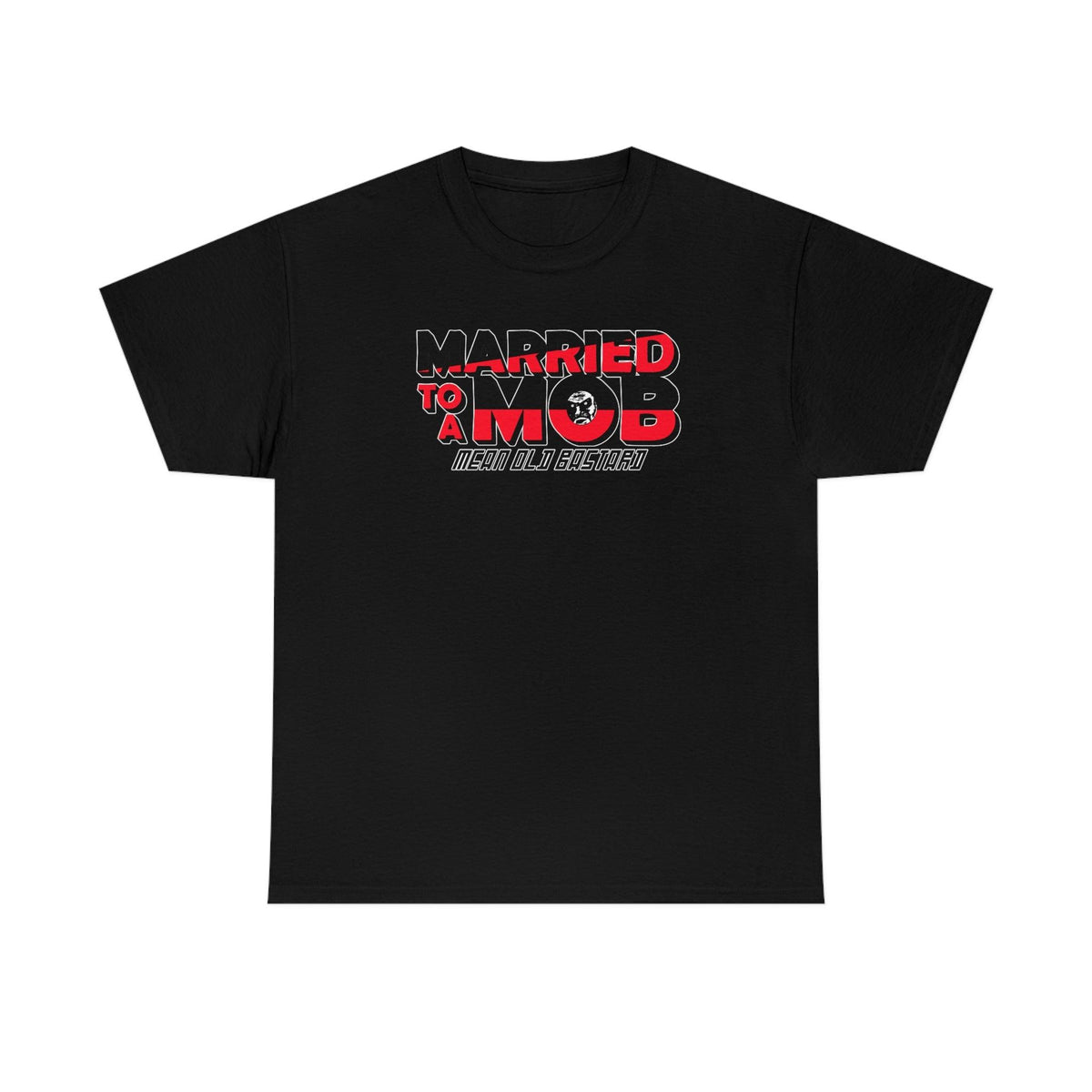 Married To A MOB Mean Old Bastard - T-Shirt - Witty Twisters Fashions