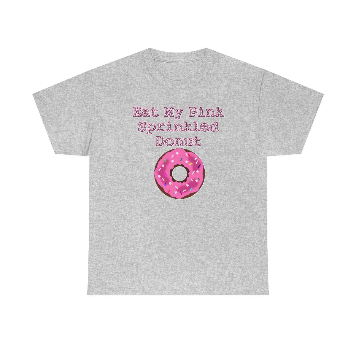 Eat My Pink Sprinkled Donut - T-Shirt - Witty Twisters Fashions