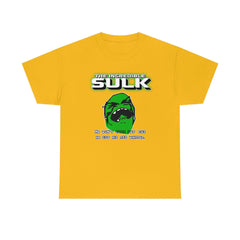 The Incredible Sulk He Won't Come Out 'Cuz He Got His Ass Whipped. - T-Shirt - Witty Twisters Fashions