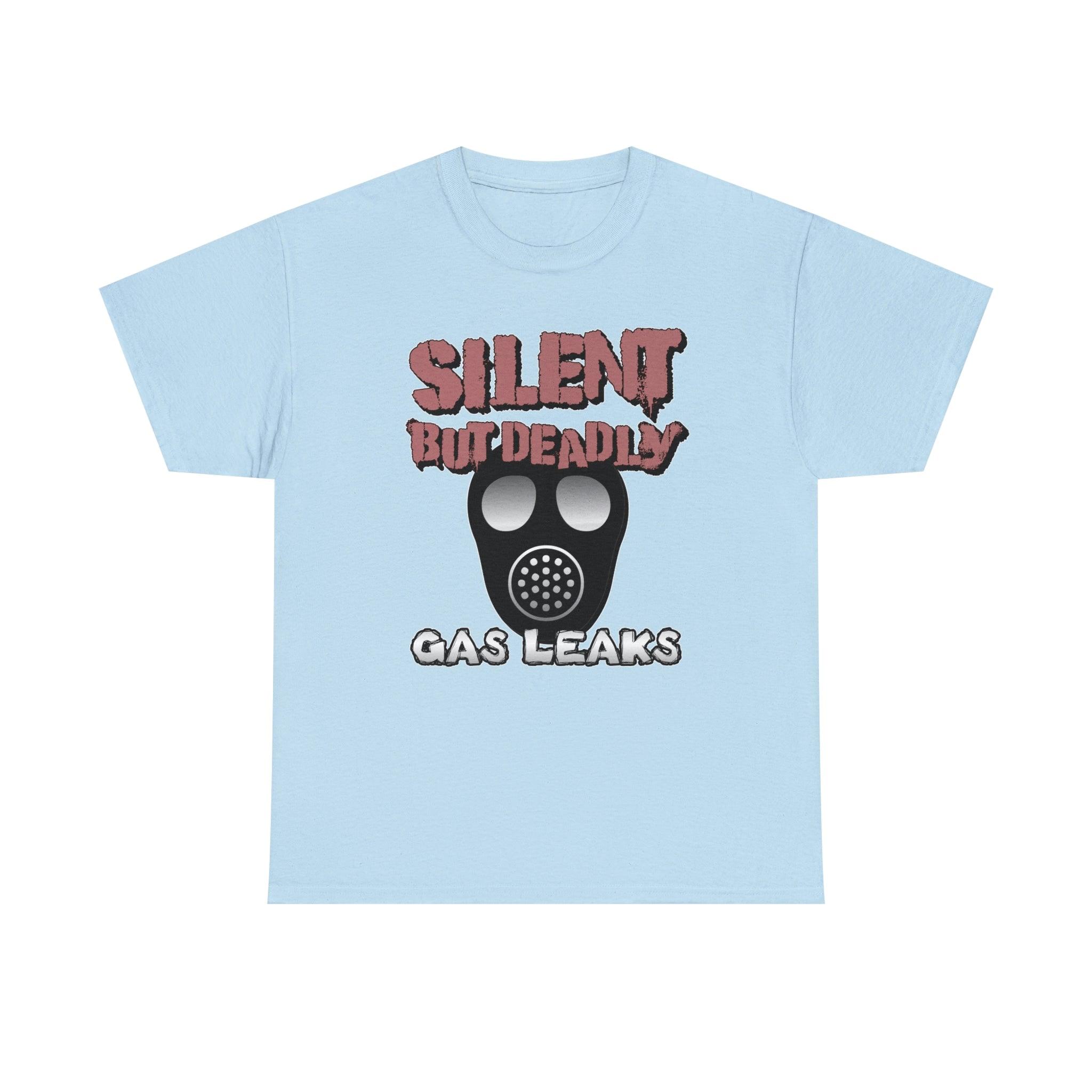 Silent But Deadly Gas Leaks - T-Shirt - Witty Twisters Fashions