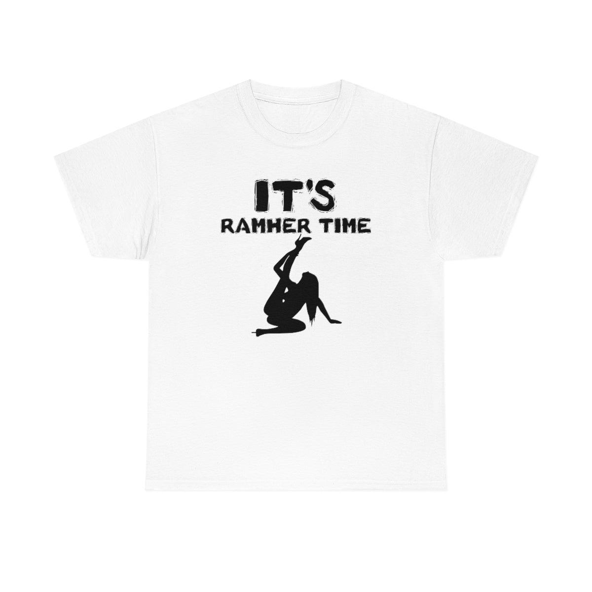 It's Ramher Time - T-Shirt - Witty Twisters Fashions