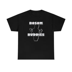 Bosom Buddies - T-Shirt - Witty Twisters Fashions