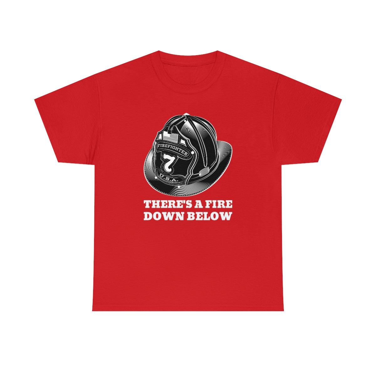 There's a fire down below - T-Shirt - Witty Twisters Fashions