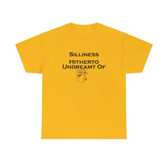 Silliness Hitherto Undreamt Of - T-Shirt - Witty Twisters Fashions