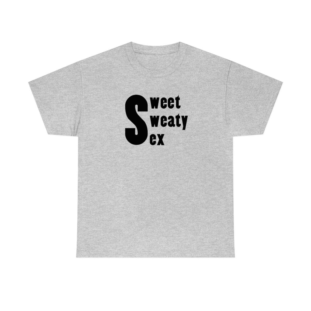 Sweet Sweaty Sex - T-Shirt - Witty Twisters Fashions