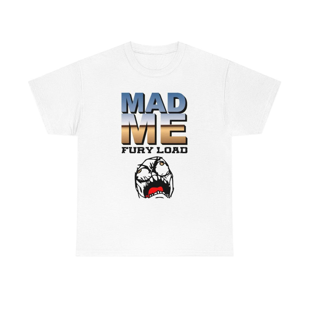 Mad Me Fury Load - Witty Twisters T-Shirts