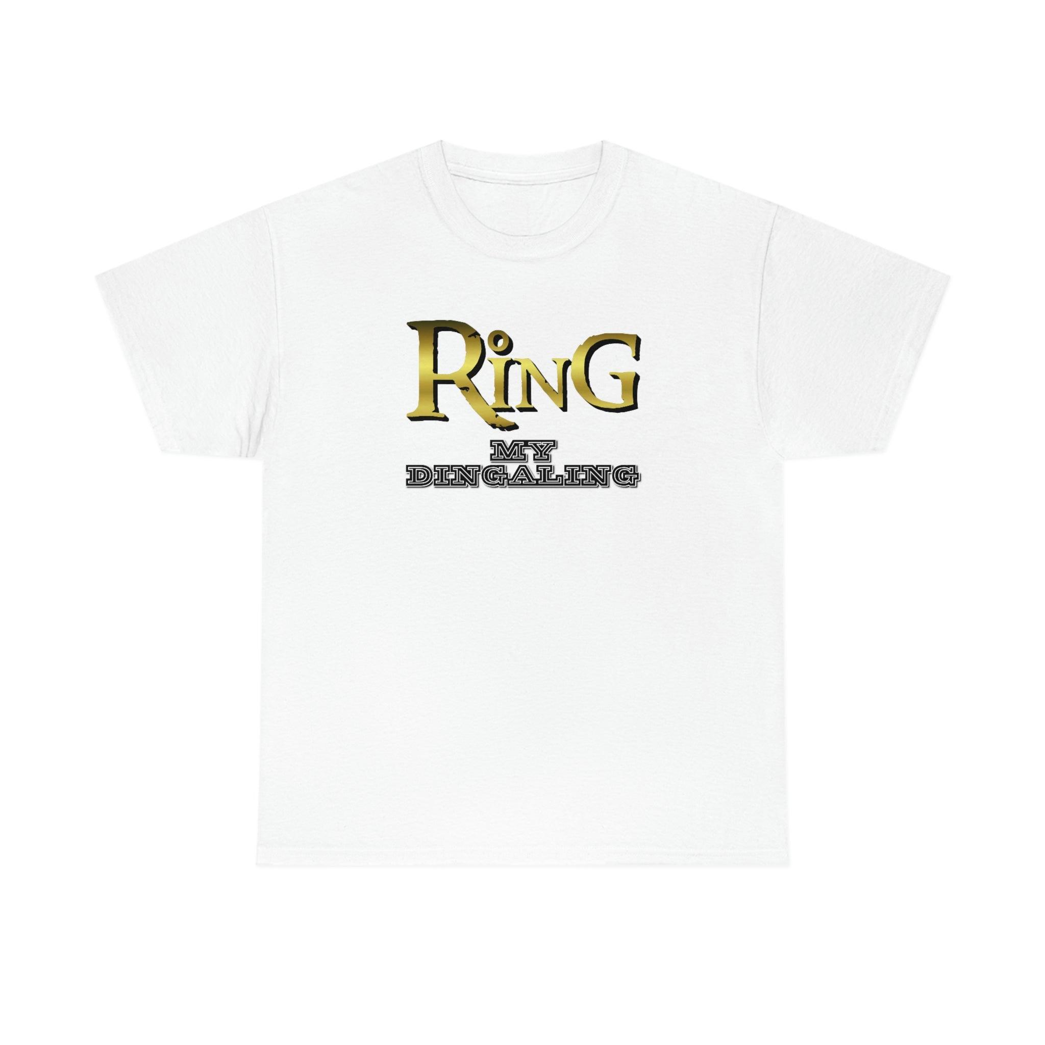 Ring My Dingaling - T-Shirt - Witty Twisters Fashions