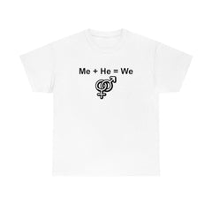 Me + He = We - T-Shirt - Witty Twisters Fashions