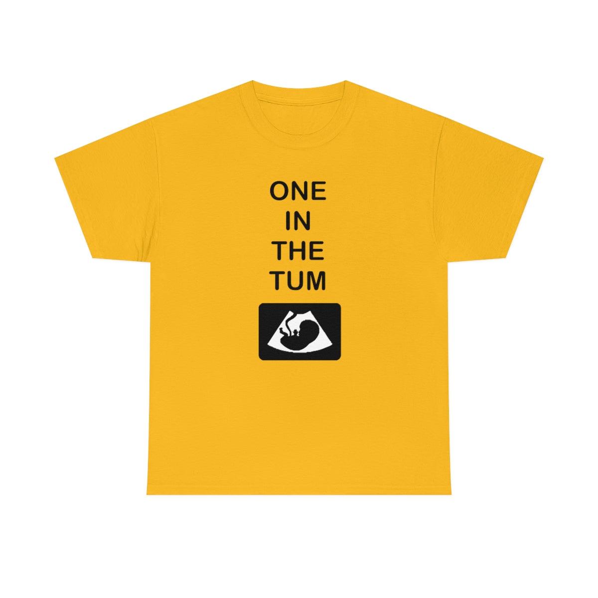 One In The Tum - T-Shirt - Witty Twisters Fashions