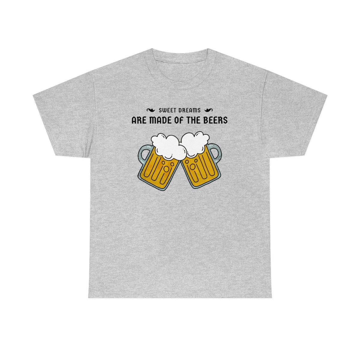 Sweet dreams are made of the beers - T-Shirt - Witty Twisters Fashions