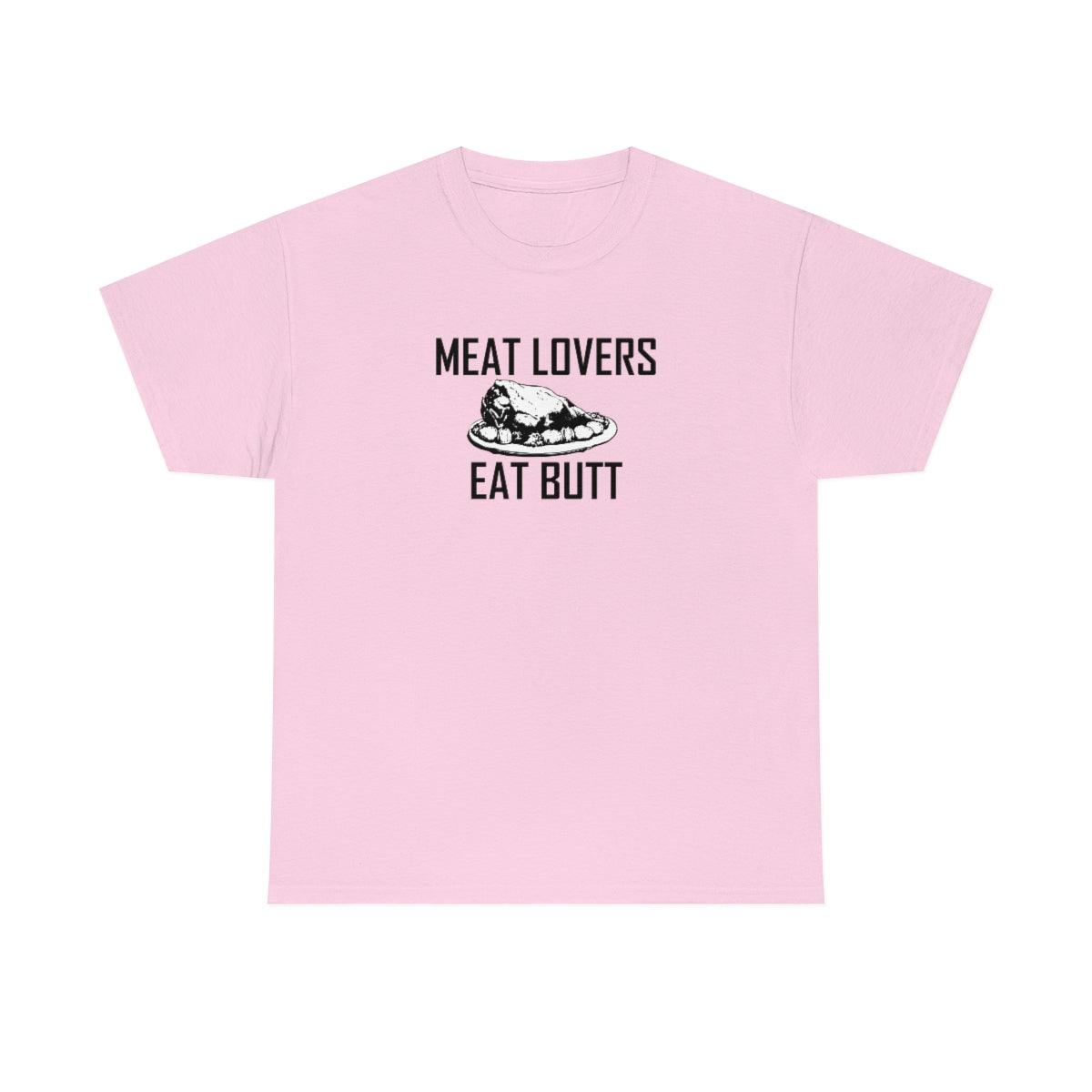 Meat Lovers Eat Butt - T-Shirt - Witty Twisters Fashions