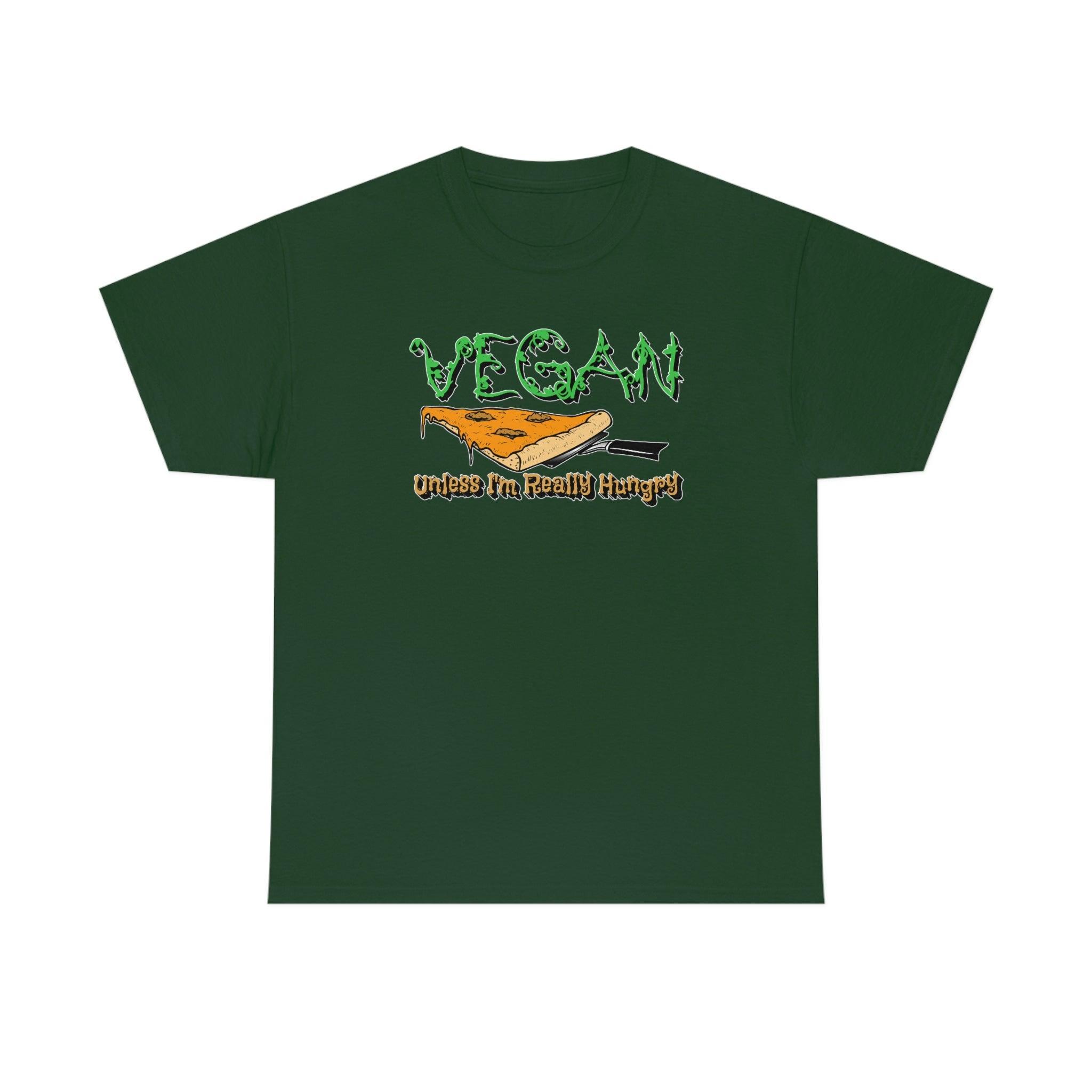 Vegan Unless I'm Really Hungry - T-Shirt - Witty Twisters Fashions