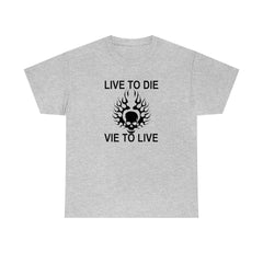 Live To Die Vie To Live - T-Shirt - Witty Twisters Fashions