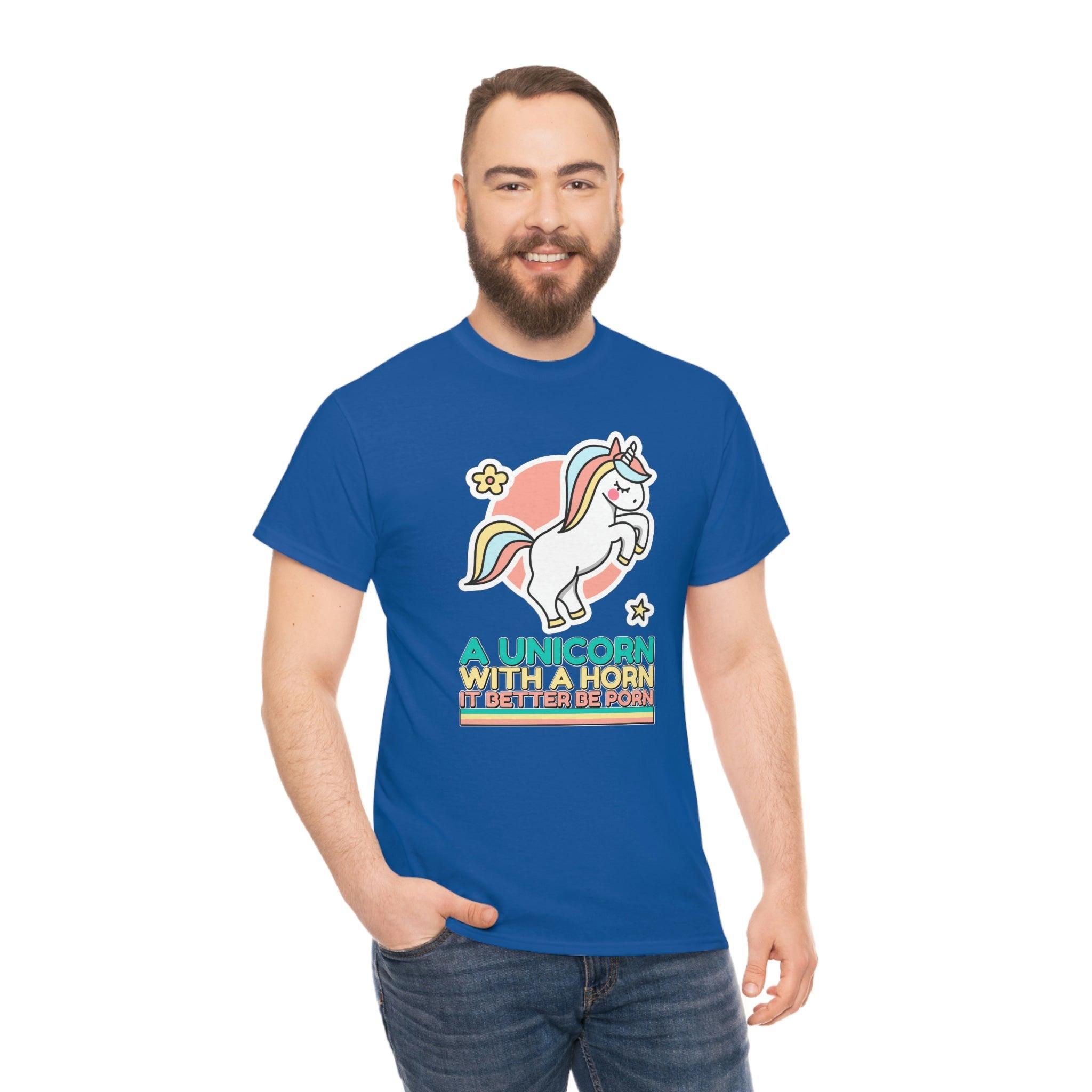 A unicorn with a horn it better be porn - T-Shirt - Witty Twisters Fashions