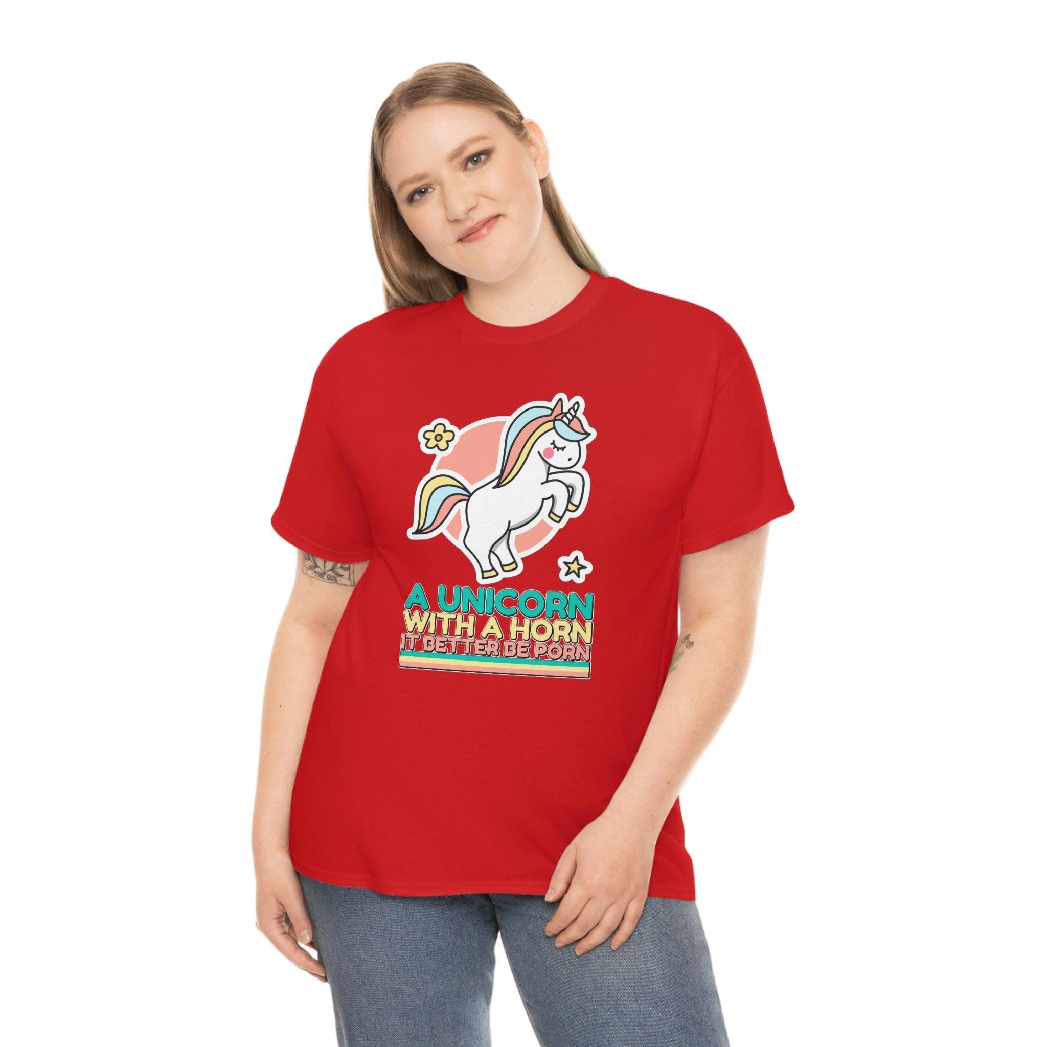 A unicorn with a horn it better be porn - T-Shirt - Witty Twisters Fashions