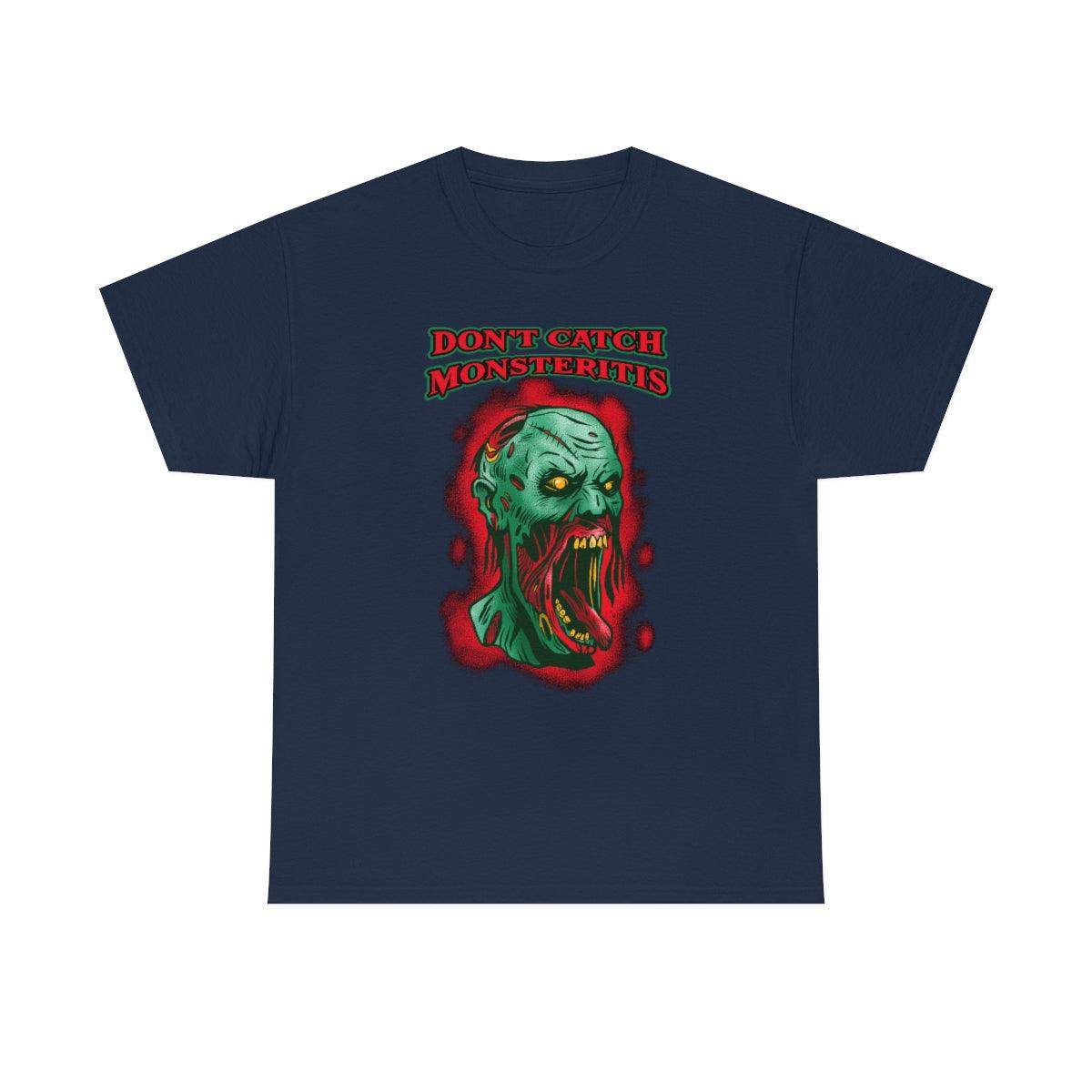 Don't Catch Monsteritis - T-Shirt - Witty Twisters Fashions