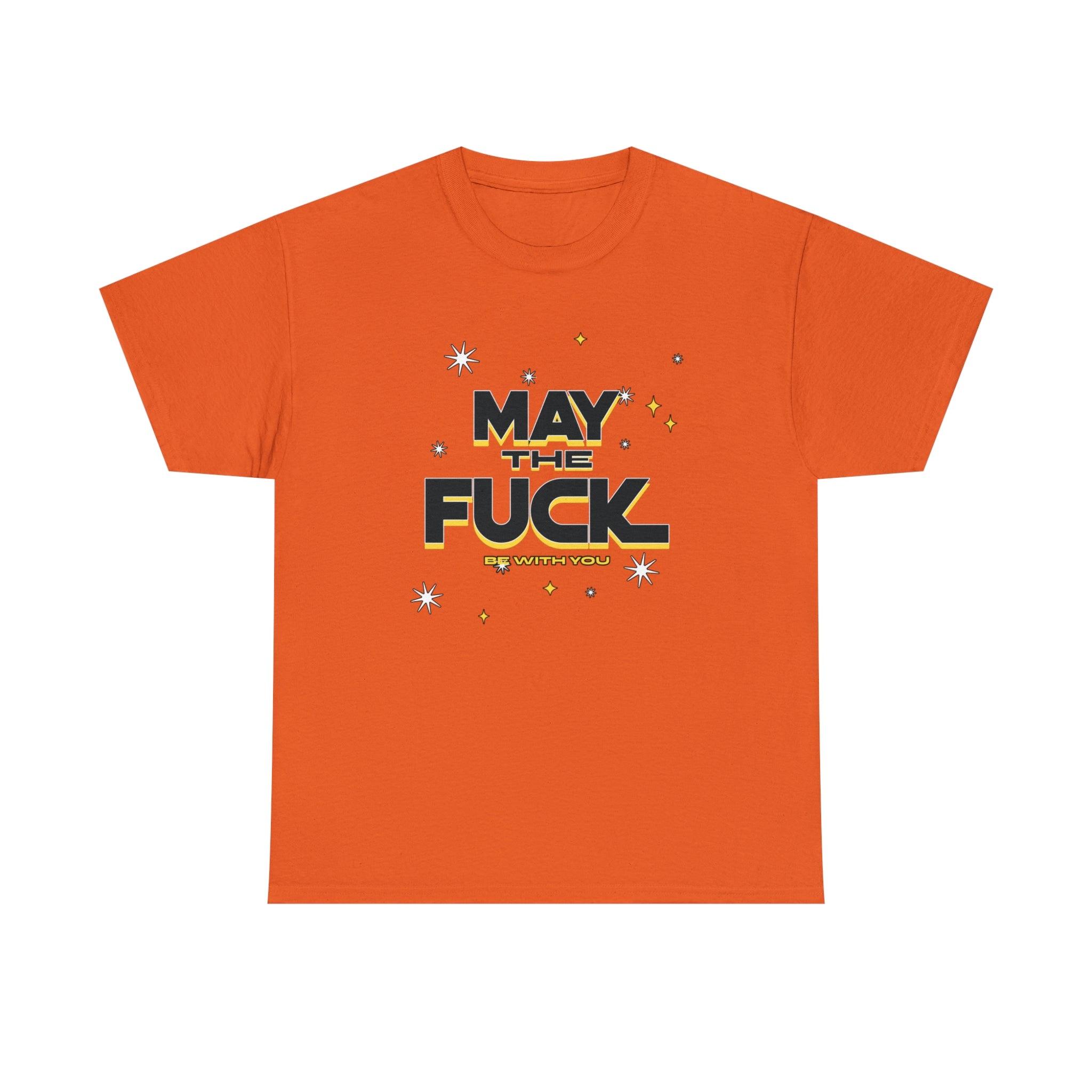 May the fuck be with you - T-Shirt - Witty Twisters Fashions