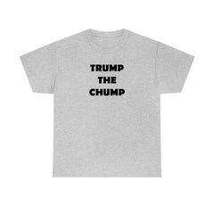 Trump The Chump - T-Shirt - Witty Twisters Fashions