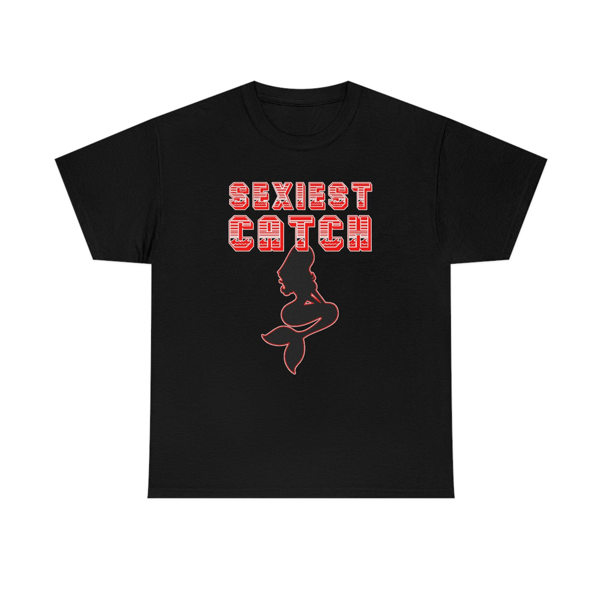 Sexiest Catch - T-Shirt - Witty Twisters Fashions