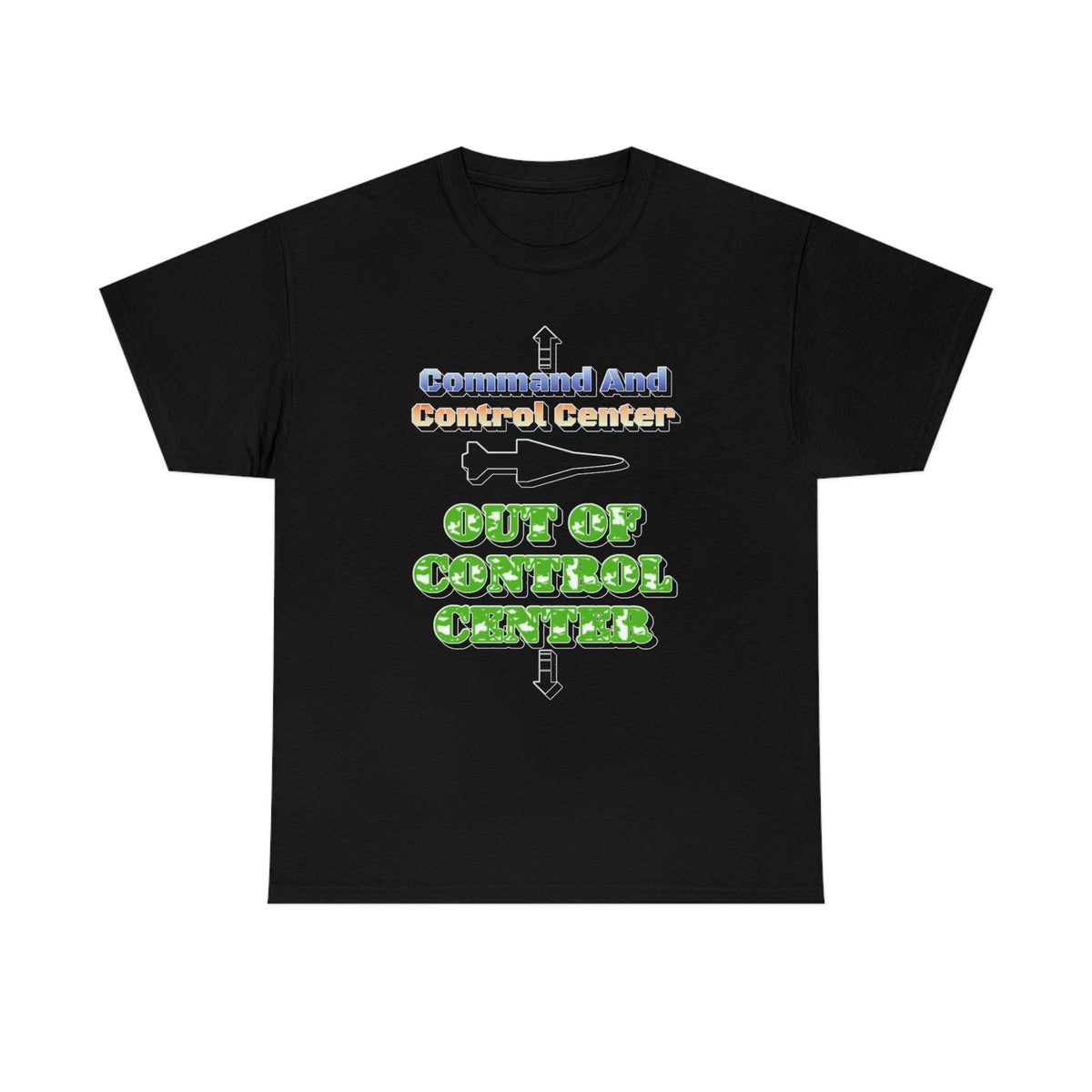 Command And Control Center Out Of Control Center - T-Shirt - Witty Twisters Fashions