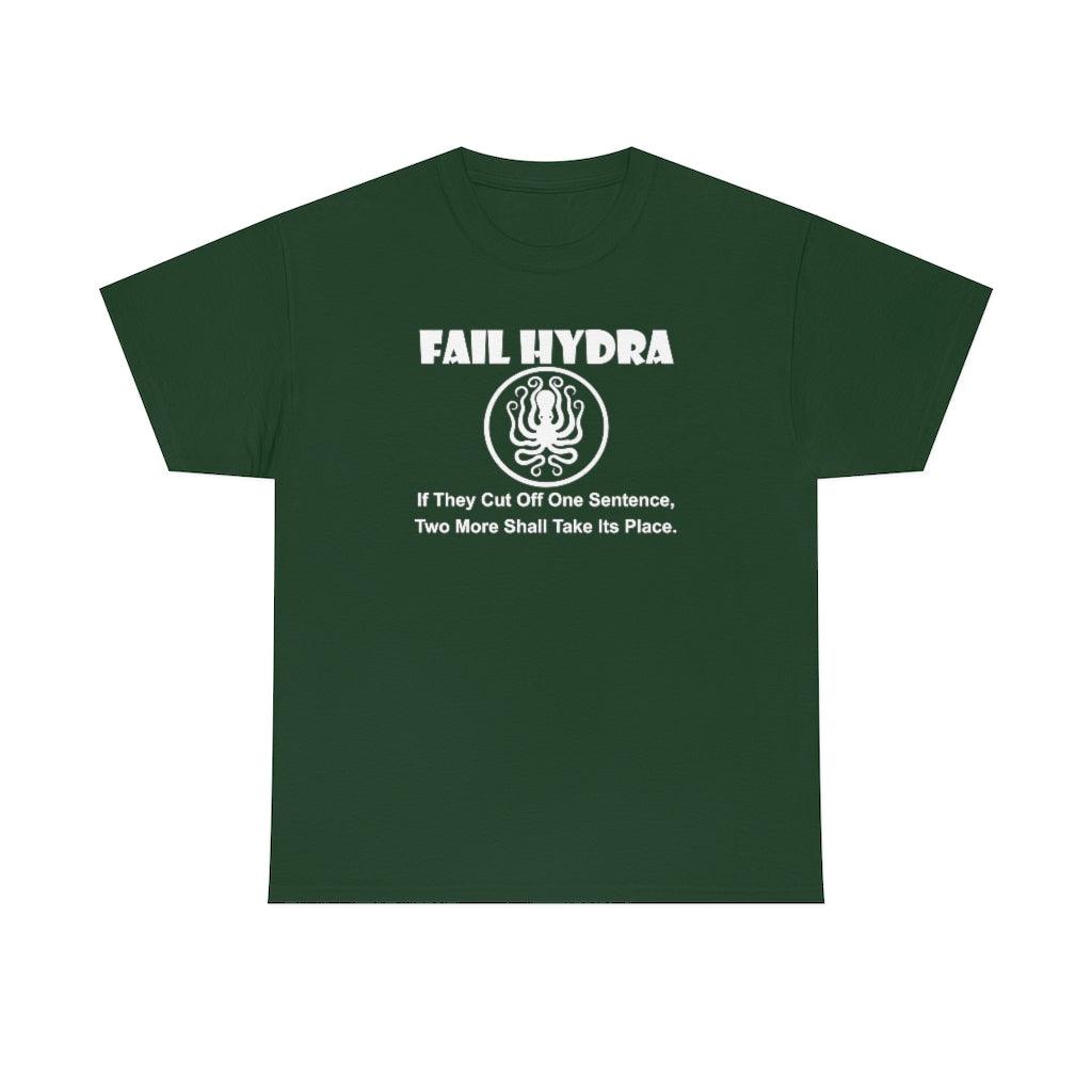 Fail Hydra If They Cut Off One Sentence, Two More Shall Take Its Place. - T-Shirt - Witty Twisters Fashions