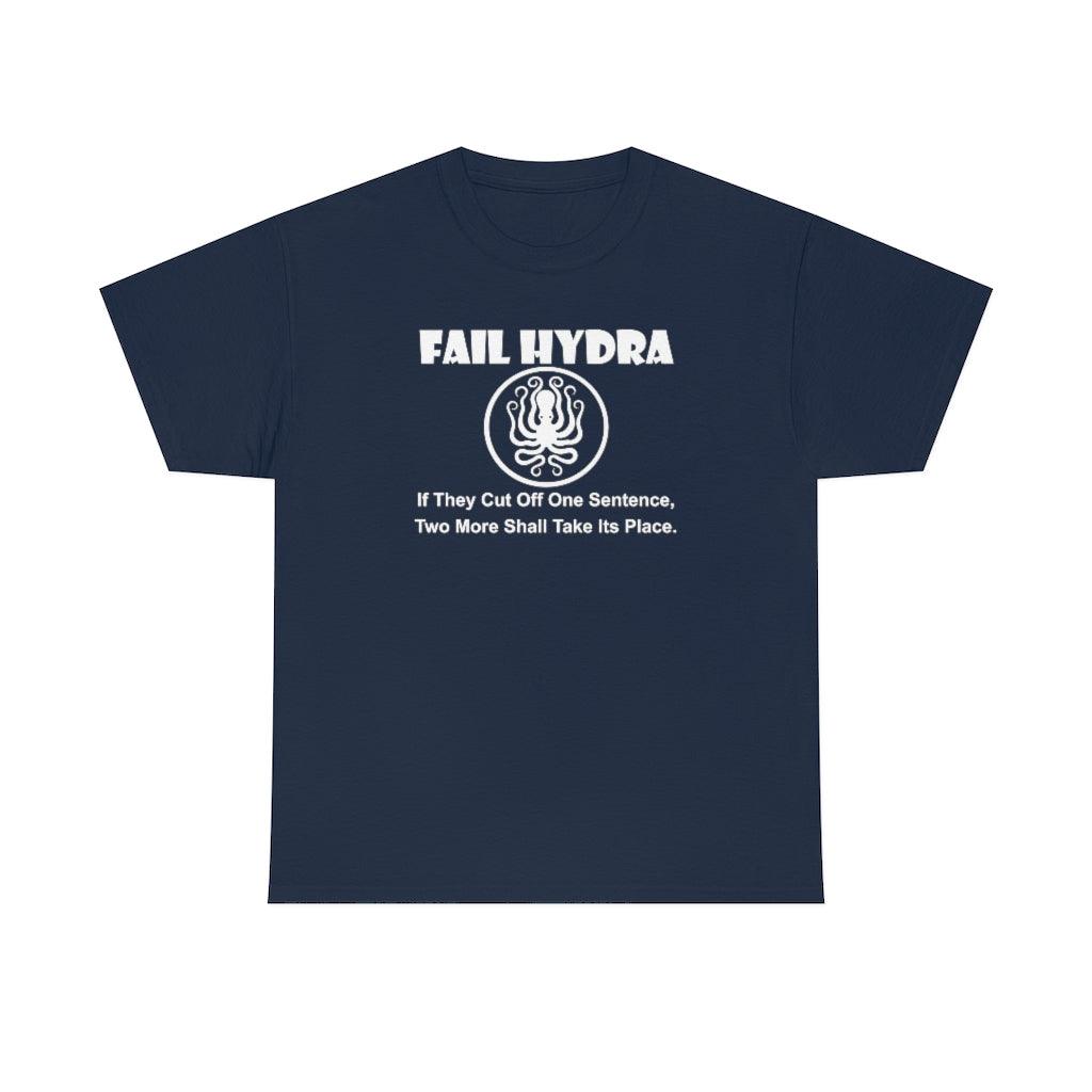 Fail Hydra If They Cut Off One Sentence, Two More Shall Take Its Place. - T-Shirt - Witty Twisters Fashions