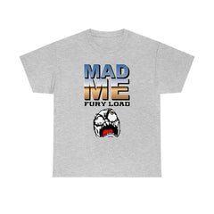 Mad Me Fury Load - T-Shirt - Witty Twisters Fashions