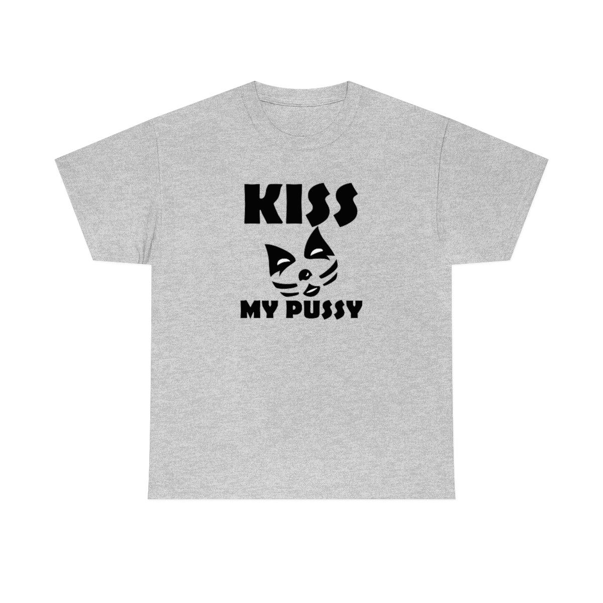 Kiss My Pussy - T-Shirt - Witty Twisters Fashions