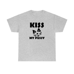 Kiss My Pussy - T-Shirt - Witty Twisters Fashions