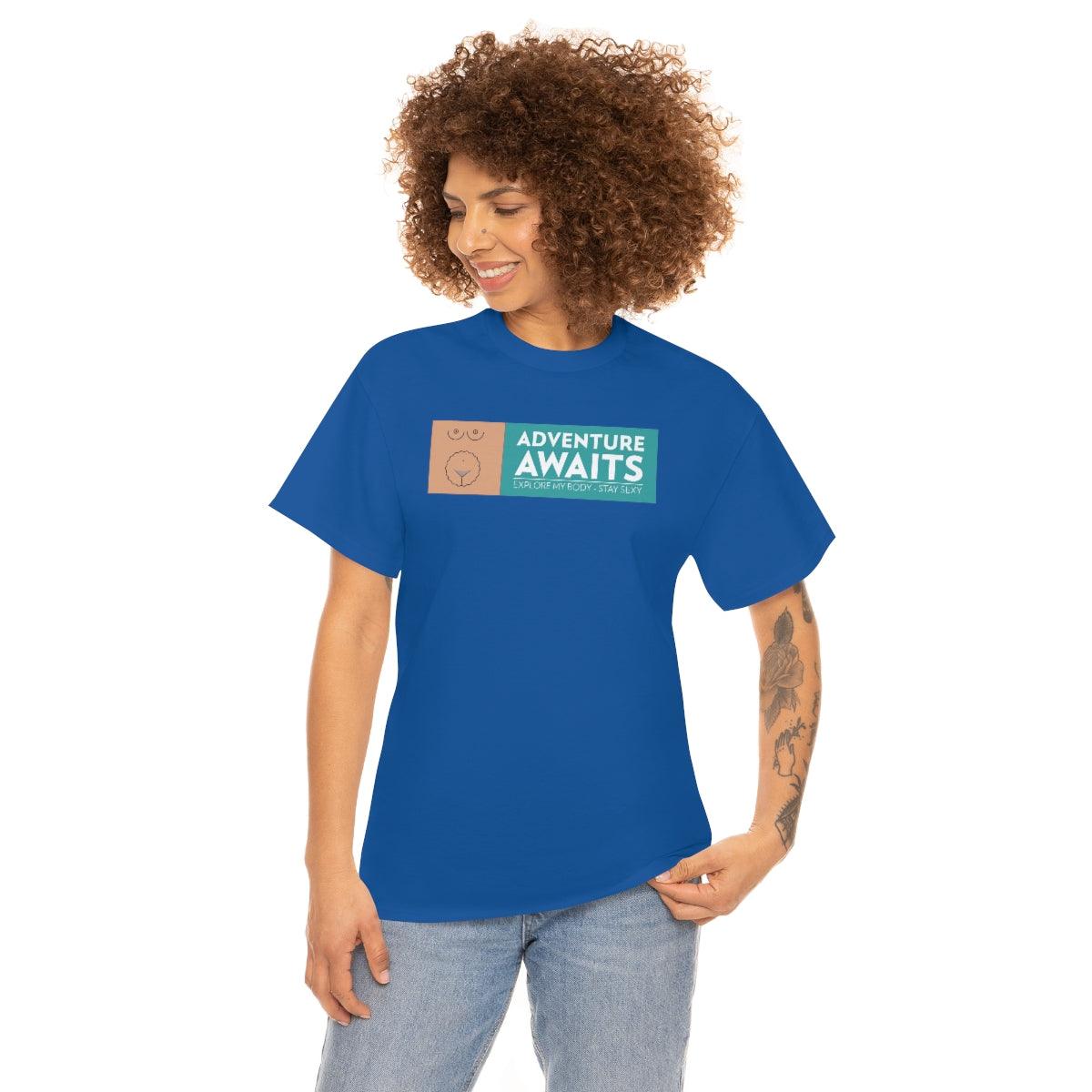 Adventure Awaits Explore My Body Stay Sexy - T-Shirt - Witty Twisters Fashions