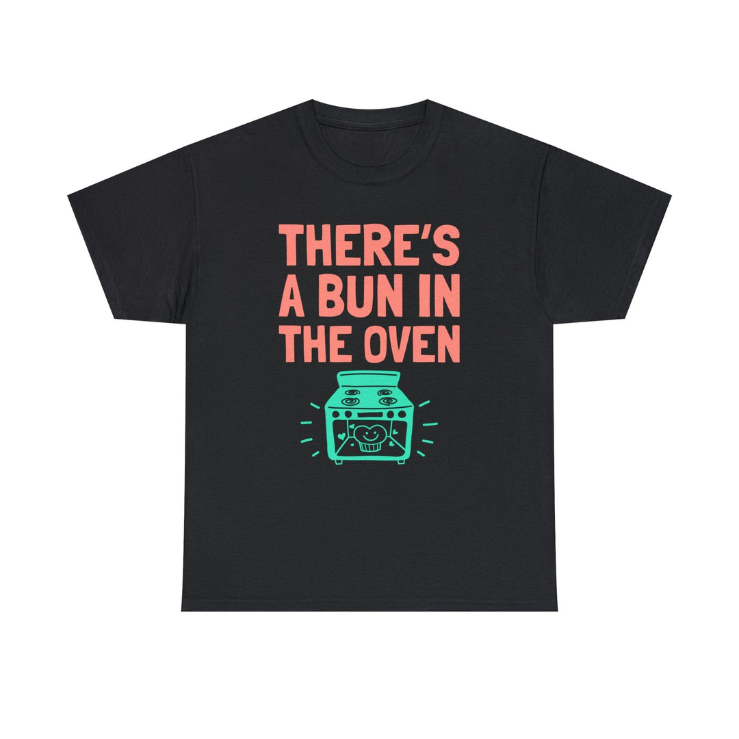 There's a bun in the oven - Witty Twisters T-Shirts