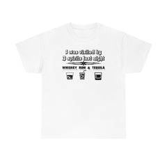 I was visited by 3 spirits last night Whiskey Rum and Tequila - Witty Twisters T-Shirts