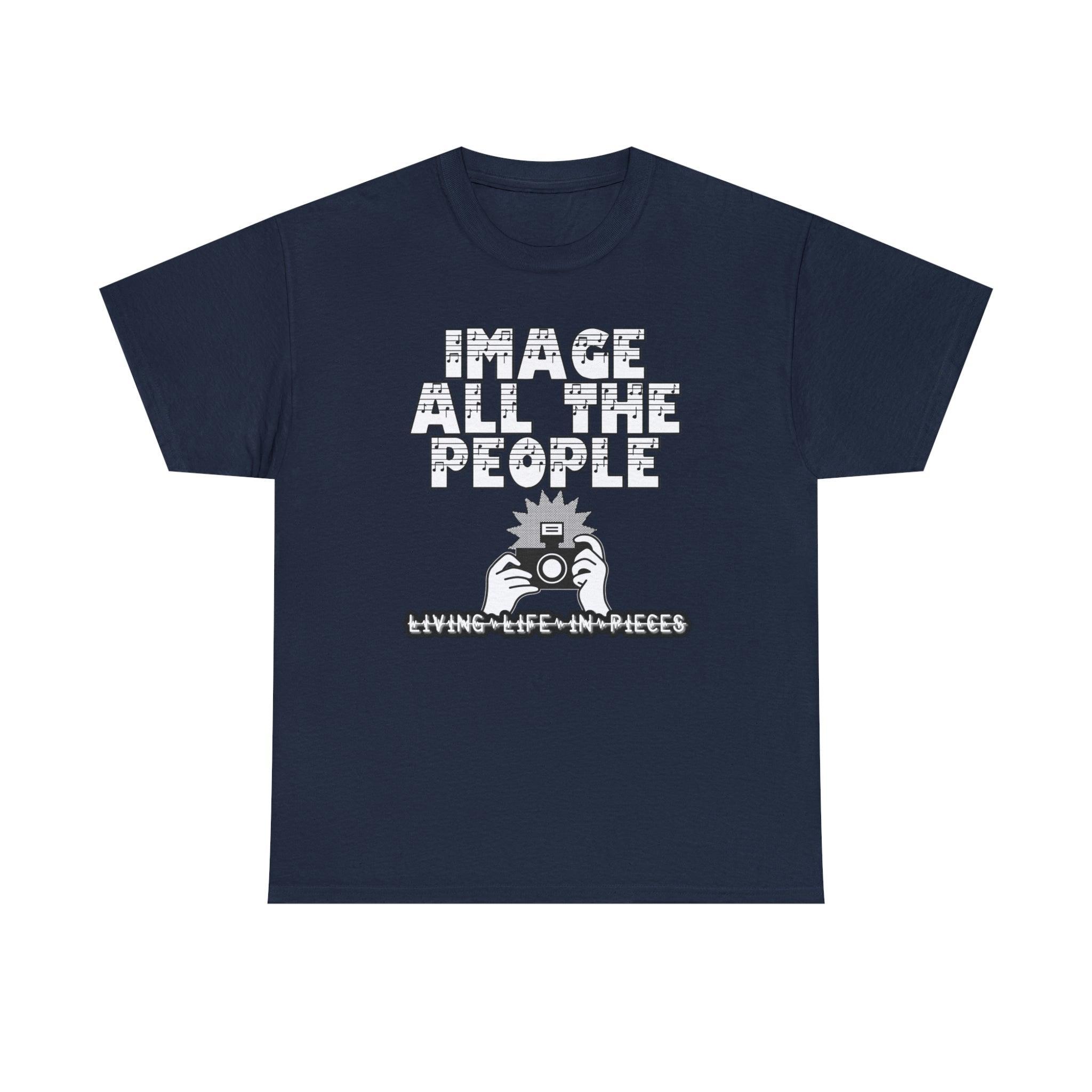 Image All The People Living Life In Pieces - T-Shirt - Witty Twisters Fashions